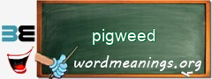 WordMeaning blackboard for pigweed